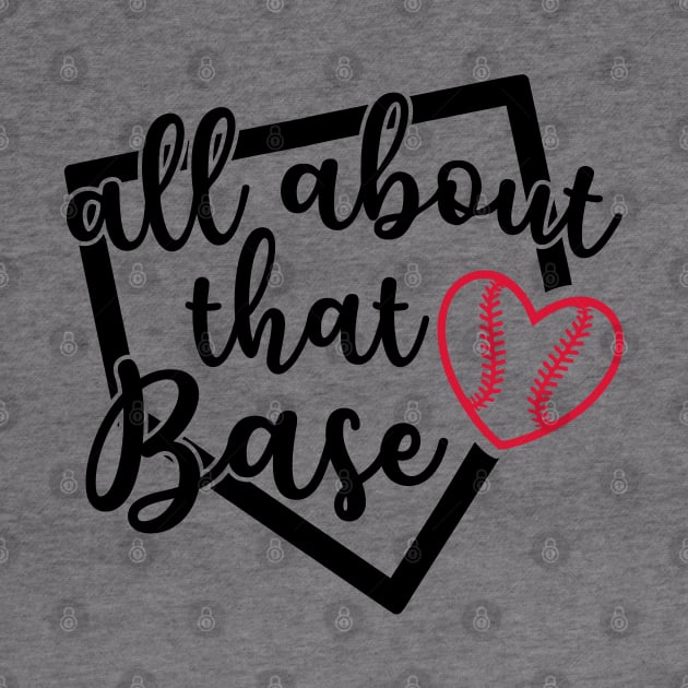 All About That Base Softball Baseball by GlimmerDesigns